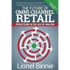 The Future of Omni-Channel Retail: Predictions in the Age of Amazon - Paperback