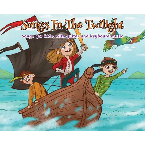 Songs in the Twilight: Songs for Kids, With Guitar and Keyboard Music - Hardcover