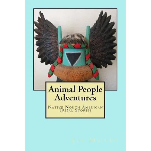 Animal People Adventures: Native North American Tribal Stories - Paperback