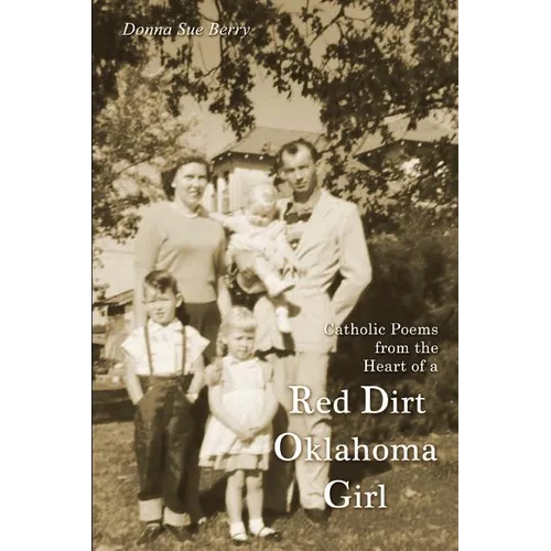 Catholic Poems from the Heart of a Red Dirt Oklahoma Girl - Paperback