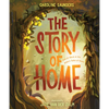 The Story of Home: God at Work in the Bible's Tales of Home - Hardcover