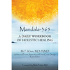 Mandala-365: A Daily Workbook of Holistic Healing - Paperback
