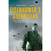 Eisenhower's Guerrillas: The Jedburghs, the Maquis, and the Liberation of France - Hardcover