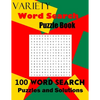 Variety Word Search Puzzle Book: 100 Word Search Puzzles and Solutions - Paperback