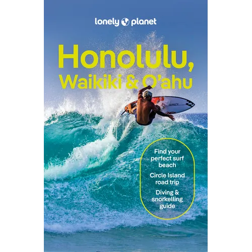 Lonely Planet Honolulu Waikiki & Oahu: Plan the Trip of a Lifetime Detailed Itineraries & Maps Insider Tips Covers Honolulu & Waikiki, Leeward Coast, - Paperback