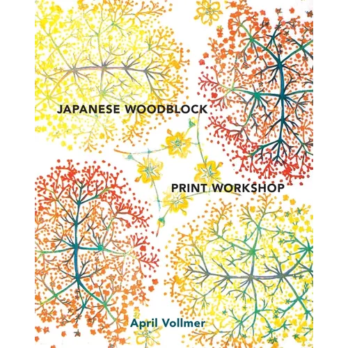 Japanese Woodblock Print Workshop: A Modern Guide to the Ancient Art of Mokuhanga - Hardcover