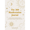 The 369 Manifestation Journal: A 52-Week Guide to Using Divine Numbers and Law of Attraction Techniques to Manifest Your Desires - Hardcover