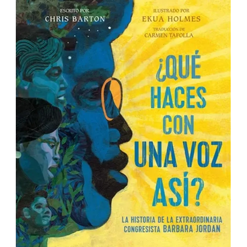 ¿Qué Haces Con Una Voz Así? (What Do You Do with a Voice Like That?): La Historia de la Extraordinaria Congresista Barbara Jordan - Hardcover