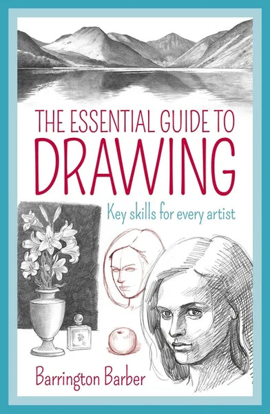 The Essential Guide to Drawing: Key Skills for Every Artist - Paperback