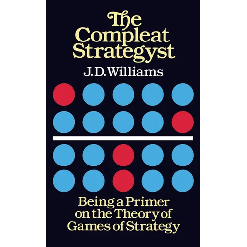 The Compleat Strategyst: Being a Primer on the Theory of Games of Strategy - Paperback