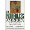 Fatherless America: Confronting Our Most Urgent Social Problem - Paperback
