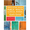 Population-Based Public Health Clinical Manual, Fourth Edition: The Henry Street Model for Nurses - Hardcover
