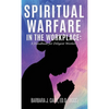 Spiritual Warfare in the Workplace: A Handbook for Diligent Workers - Hardcover