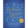 The Wizard's Dessert Cookbook: Magical Recipes Inspired by Harry Potter, the Hobbit, Fantastic Beasts, the Chronicles of Narnia, and More - Hardcover