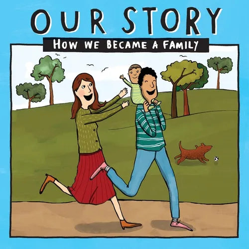 Our Story - How We Became a Family (9): Mum & dad families who used sperm donation - single baby - Paperback