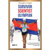 Survivor, Scientist, Olympian - the Nary Ly Story: How a Child of the Killing Fields Ran an Olympic Marathon and Inspired Her Broken Nation - Paperback