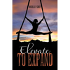 Elevate to Expand - Paperback