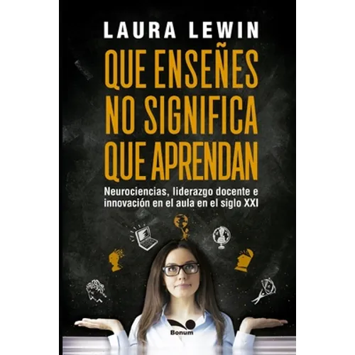 Que enseñes no significa que aprendan: neurociencias, liderazgo docente e innovación en el aula en el siglo XXI - Paperback