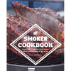 Smoker Cookbook: Complete How-To Cookbook for Unique Barbecue, Ultimate Guide for Smoking All Types of Meat - Paperback