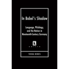 In Babel's Shadow: Language, Philology, and the Nation in Nineteenth-Century Germany - Hardcover
