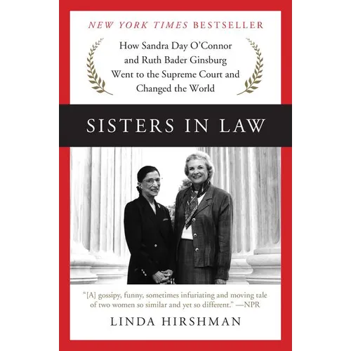 Sisters in Law: How Sandra Day O'Connor and Ruth Bader Ginsburg Went to the Supreme Court and Changed the World - Paperback