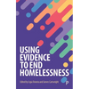 Using Evidence to End Homelessness - Paperback