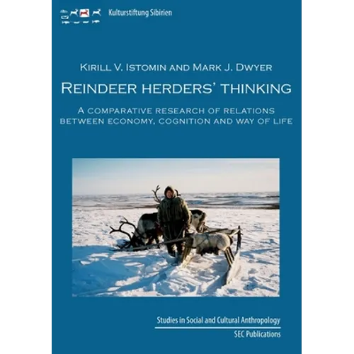 Reindeer herder's thinking: A comparative research on relations between economy, cognition, and way of life - Paperback