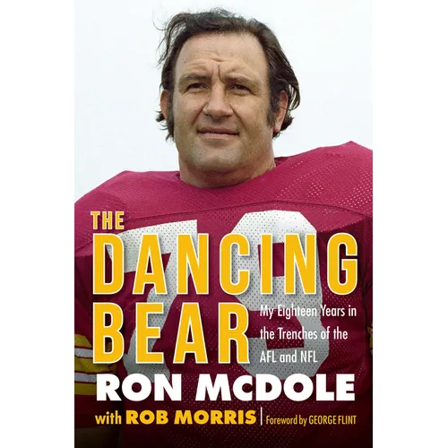 The Dancing Bear: My Eighteen Years in the Trenches of the Afl and NFL - Hardcover