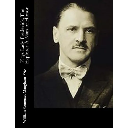 Plays Lady Frederick, The Explorer, A Man of Honor - Paperback