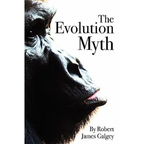 The Evolution Myth - Paperback