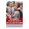 The Kennedys: The Lives and Legacies of John, Jackie, Robert, and Ted Kennedy - Paperback