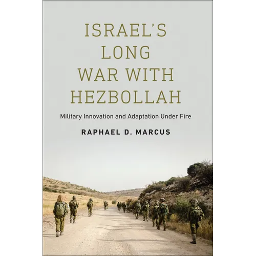 Israel's Long War with Hezbollah: Military Innovation and Adaptation Under Fire - Paperback