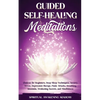 Guided Self-Healing Meditations: Chakras for Beginners, Deep Sleep Techniques, Anxiety, Stress, Depression therapy, Panic Attacks, Breathing, insomnia - Paperback