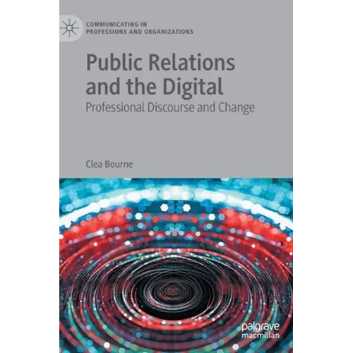 Public Relations and the Digital: Professional Discourse and Change - Hardcover