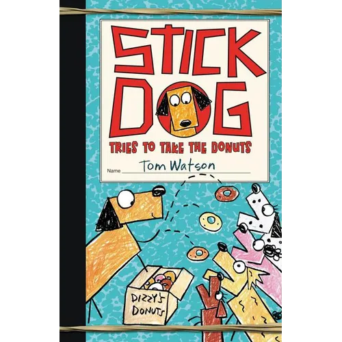 Stick Dog Tries to Take the Donuts - Hardcover