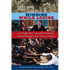 Winning While Losing: Civil Rights, The Conservative Movement and the Presidency from Nixon to Obama - Paperback