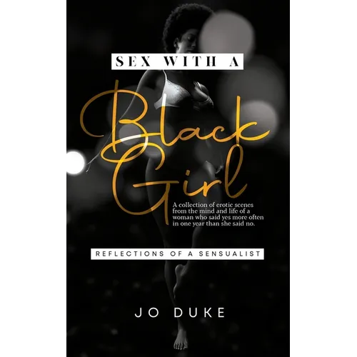 Sex With A Black Girl: Reflections of a Sensualist - Paperback