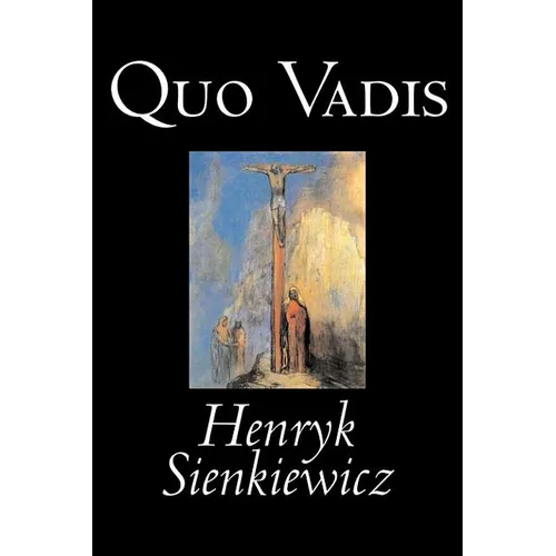 Quo Vadis by Henryk Sienkiewicz, Fiction, Classics, History, Christian - Hardcover