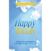 Happy Today: Finding Peace and Happiness in the Midst of Your Everyday Life - Paperback