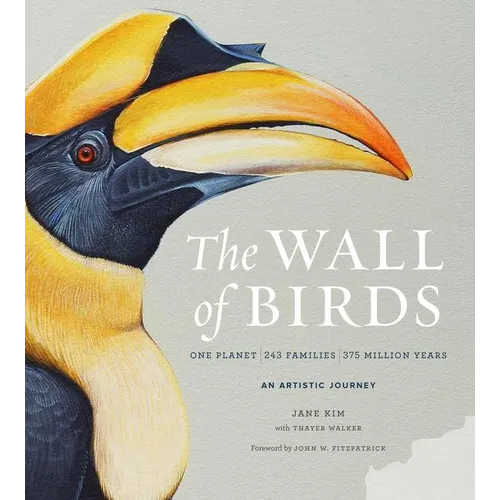 The Wall of Birds: One Planet, 243 Families, 375 Million Years - Hardcover