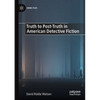Truth to Post-Truth in American Detective Fiction - Paperback