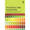 The Critical Turn in Education: From Marxist Critique to Poststructuralist Feminism to Critical Theories of Race - Paperback