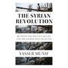 The Syrian Revolution: Between the Politics of Life and the Geopolitics of Death - Hardcover