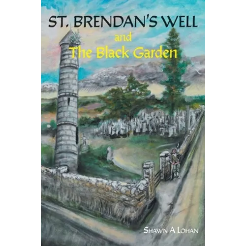 St. Brendan's Well and The Black Garden - Paperback