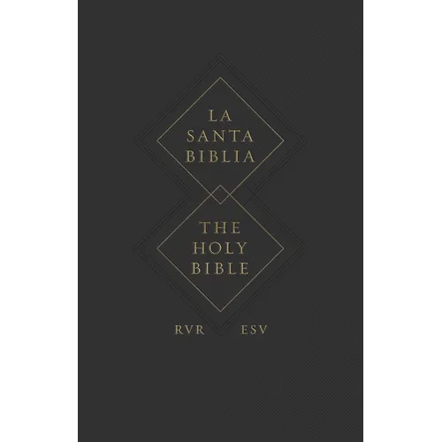 ESV Spanish/English Parallel Bible (La Santa Biblia Rvr 1960 / The Holy Bible Esv, Paperback) - Paperback
