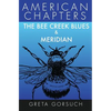 The Bee Creek Blues & Meridian: American Chapters - Paperback