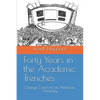 Forty Years in the Academic Trenches: Change Comes to an American University - Paperback