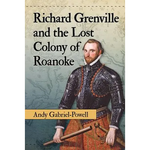Richard Grenville and the Lost Colony of Roanoke - Paperback