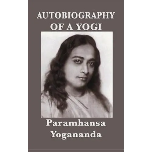 Autobiography of a Yogi: A Classic Spiritual Memoir of Yoga, Meditation, and Self-Realization - Hardcover