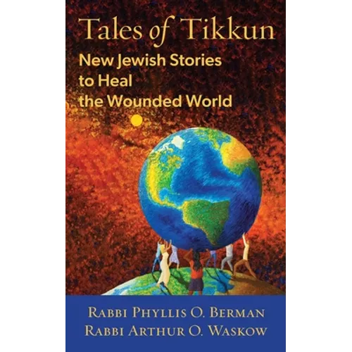 Tales of Tikkun: New Jewish Stories to Heal the Wounded World - Paperback